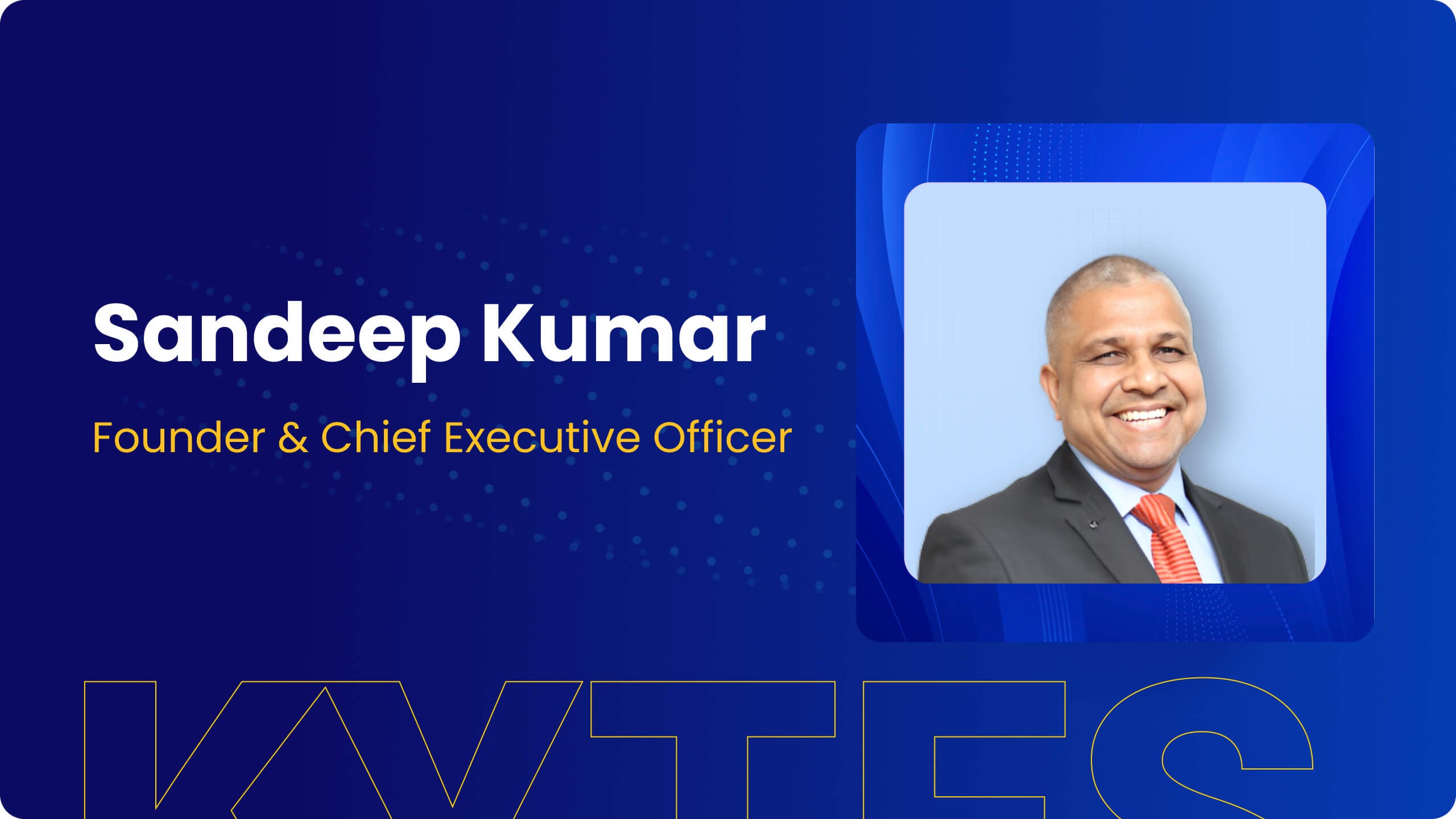 Sandeep Kumar – CEO of Kytes